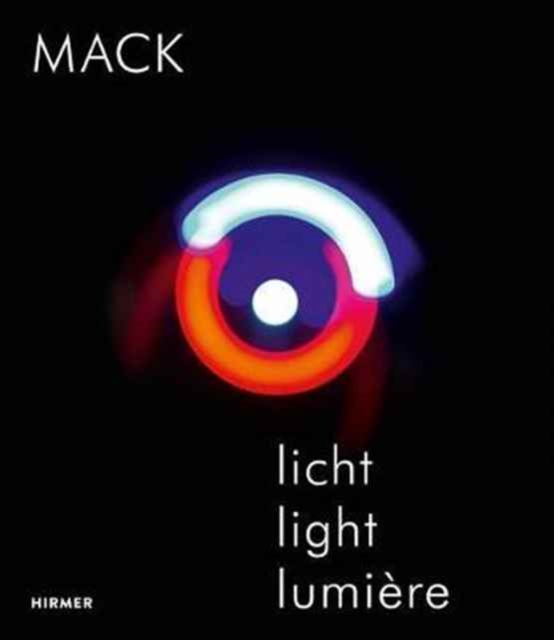 Heinz Mack : Licht / Light / Lumiere, Hardback Book