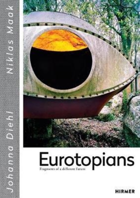Eurotopians : Fragments of a different future, Hardback Book