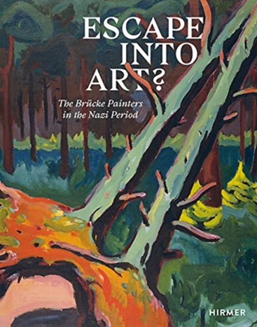 Escape into Art? : The Brucke Painters in the Nazi Period, Hardback Book