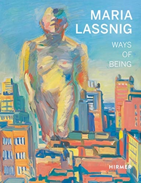 Maria Lassnig Ways of Being Beatrice von Bormann 9783777432939