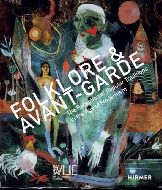 Folklore & Avantgarde : The Reception of Popular Traditions in the Age of Modernism, Paperback / softback Book
