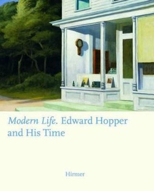 Modern Life: Edward Hopper and His Time, Hardback Book