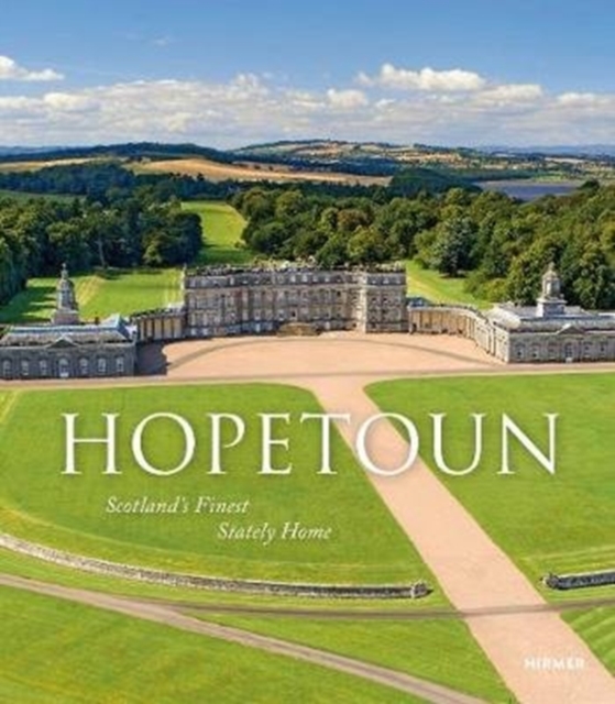 Hopetoun : Scotland’s Finest Stately Home, Hardback Book