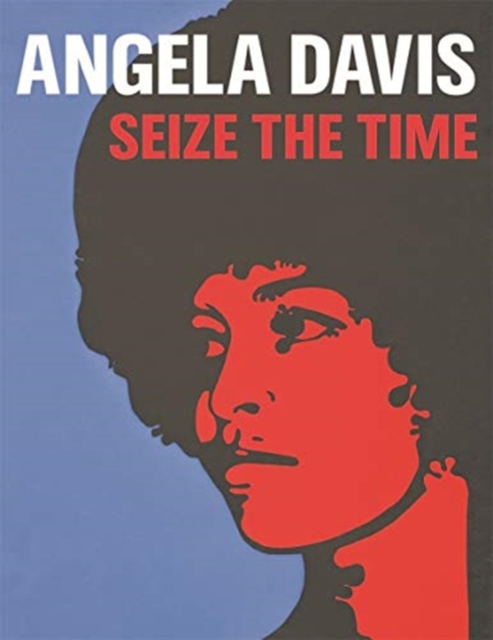 Angela Davis : Seize the Time, Hardback Book