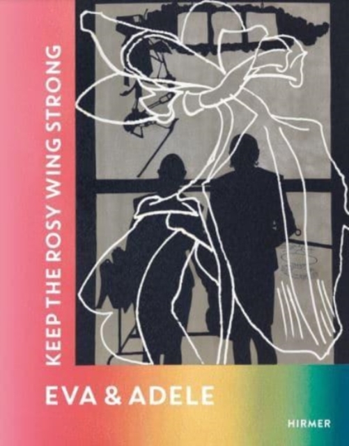 Eva & Adele (Bilingual edition) : Keep the Rosy Wing Strong, Hardback Book