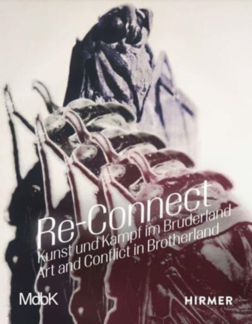 Re-Connect: Art and Conflict in Brotherland, Paperback / softback Book
