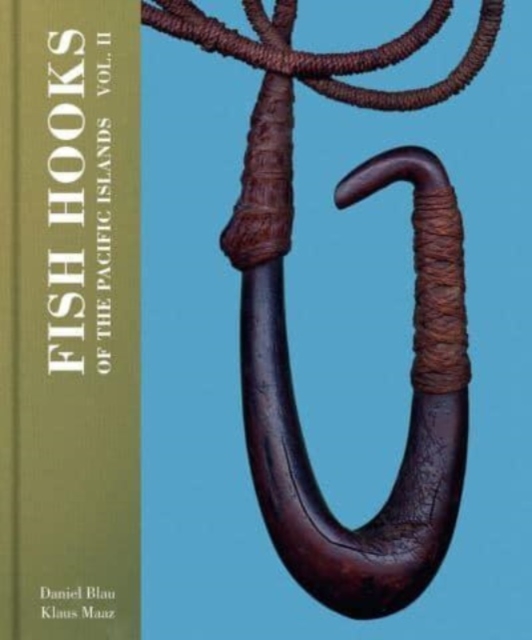 Fish Hooks of the Pacific Islands : Vol. II, Hardback Book