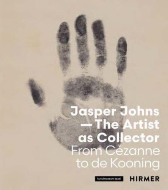 Jasper Johns: The Artist as Collector : From Cezanne to de Kooning, Paperback / softback Book