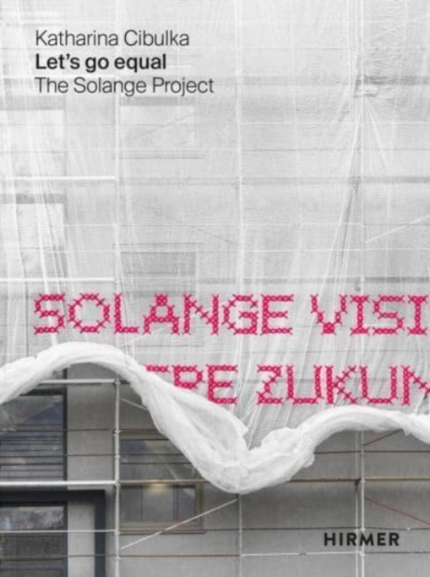 Let’s go equal : The Solange Project, Hardback Book