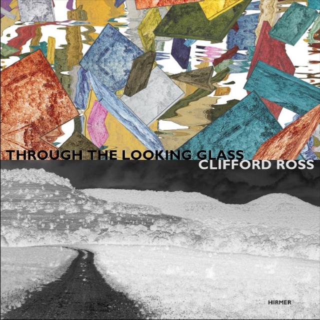 Clifford Ross : Through the Looking Glass, Hardback Book
