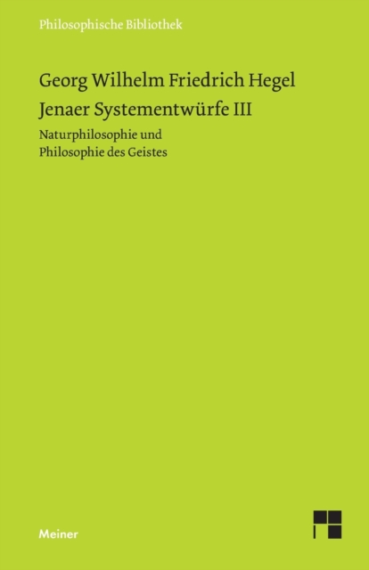 Jenaer Systementwurfe III : Naturphilosophie und Philosophie des Geistes, Paperback / softback Book