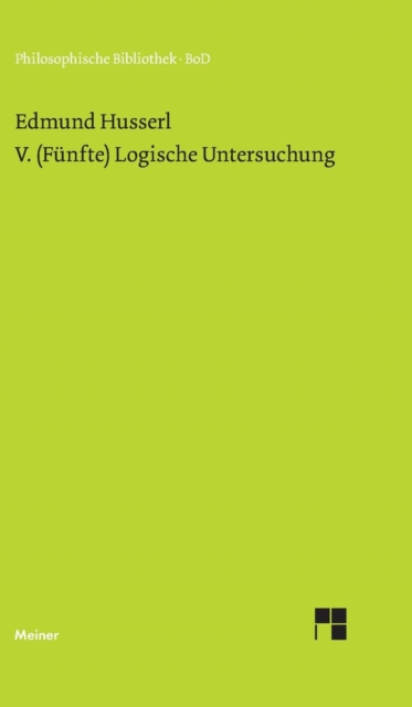 V. (Funfte) Logische Untersuchung : UEber intentionale Erlebnisse und ihre "Inhalte", Hardback Book