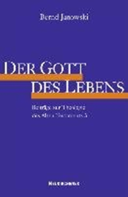 Der Gott des Lebens : Beitrage zur Theologie des Alten Testaments 3, Paperback / softback Book