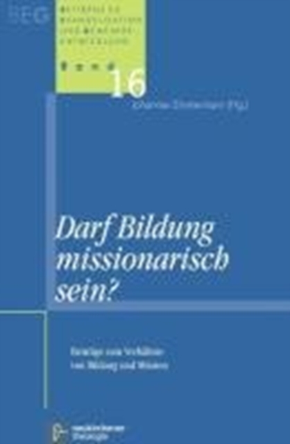 BeitrAge zu Evangelisation und Gemeindeentwicklung : BeitrAge zum VerhAltnis von Bildung und Mission, Paperback / softback Book