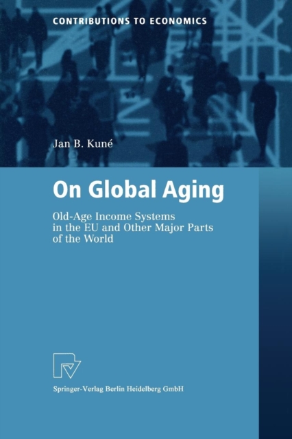 On Global Aging : Old-Age Income Systems in the EU and Other Major Parts of the World, Paperback / softback Book