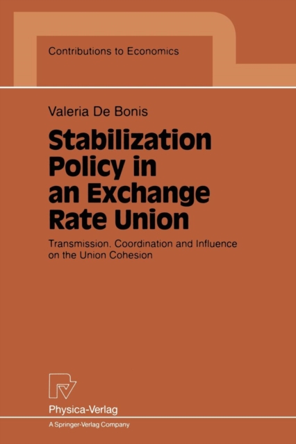 Stabilization Policy in an Exchange Rate Union : Transmission, Coordination and Influence on the Union Cohesion, Paperback / softback Book