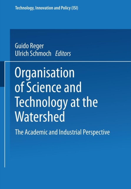 Organisation of Science and Technology at the Watershed : The Academic and Industrial Perspective, Paperback / softback Book