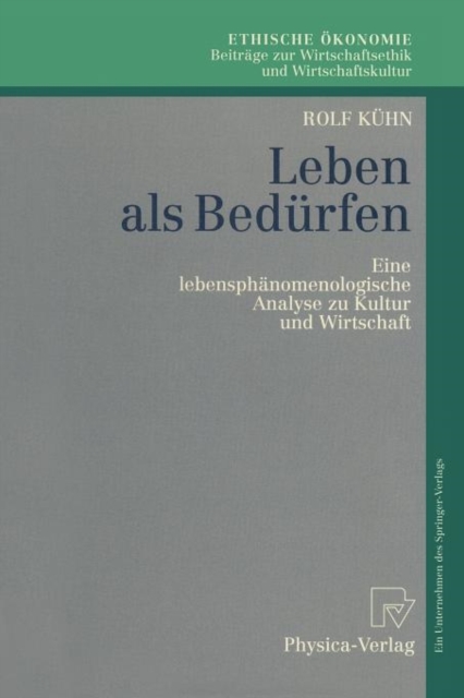 Leben ALS Bedurfen : Eine Lebensphanomenologische Analyse Zu Kultur Und Wirtschaft, Hardback Book