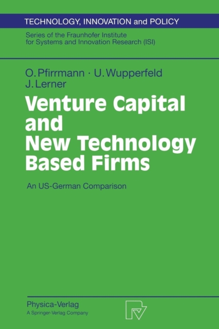 Venture Capital and New Technology Based Firms : An US-German Comparison, Paperback / softback Book