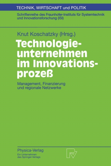 Technologieunternehmen Im Innovationsprozess : Management, Finanzierung Und Regionale Netzwerke, Paperback / softback Book