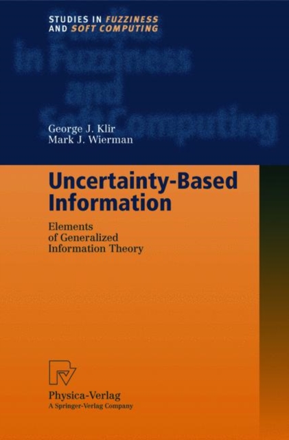Uncertainty-based Information : Elements of Generalized Information Theory, Hardback Book