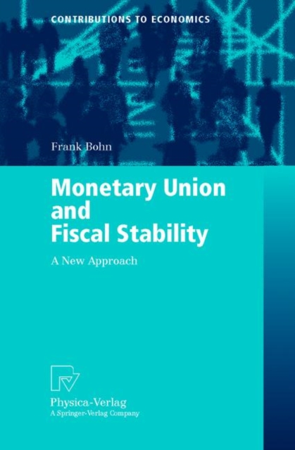 Monetary Union and Fiscal Stability : A New Approach, Paperback / softback Book