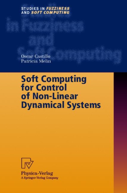 Soft Computing for Control of Non-Linear Dynamical Systems, Hardback Book