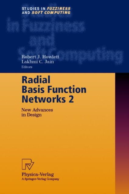 Radial Basis Function Networks 2 : New Advances in Design, Hardback Book