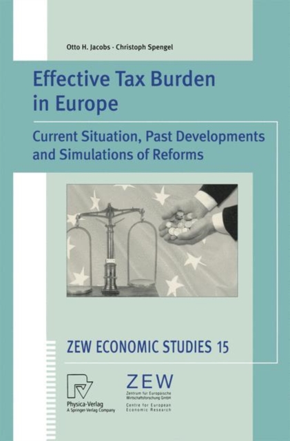 Effective Tax Burden in Europe : Current Situation, Past Developments and Simulations of Reforms, Paperback / softback Book