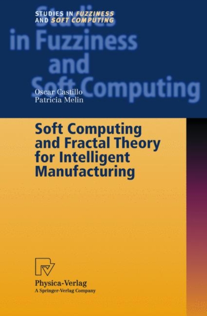 Soft Computing and Fractal Theory for Intelligent Manufacturing, Hardback Book