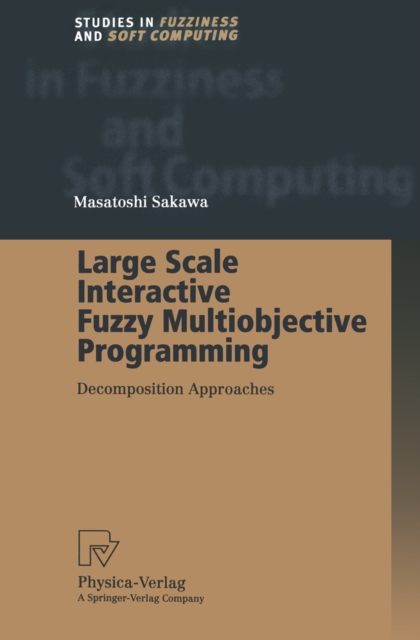 Large Scale Interactive Fuzzy Multiobjective Programming : Decomposition Approaches, PDF eBook