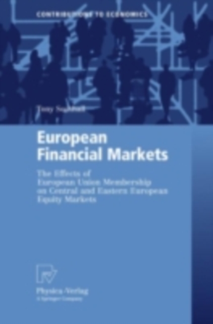 European Financial Markets : The Effects of European Union Membership on Central and Eastern European Equity Markets, PDF eBook