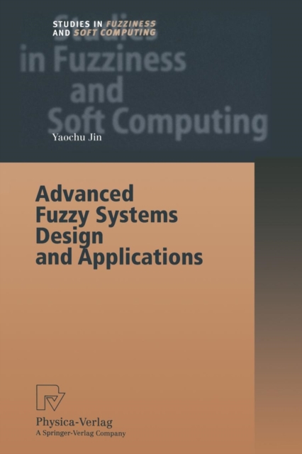 Advanced Fuzzy Systems Design and Applications, Paperback / softback Book