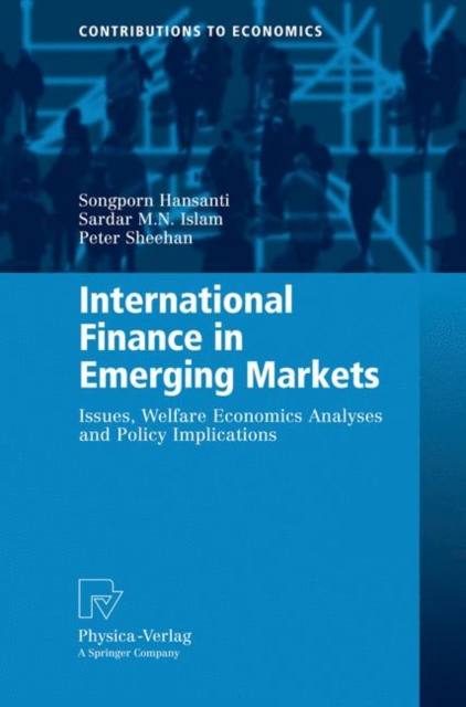 International Finance in Emerging Markets : Issues, Welfare Economics Analyses and Policy Implications, Paperback / softback Book