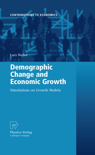 Demographic Change and Economic Growth : Simulations on Growth Models, PDF eBook