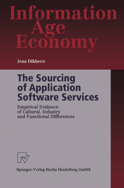 The Sourcing of Application Software Services : Empirical Evidence of Cultural, Industry and Functional Differences, PDF eBook