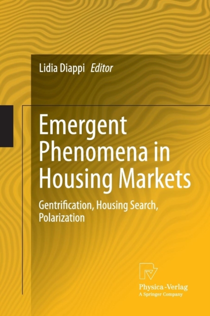Emergent Phenomena in Housing Markets : Gentrification, Housing Search, Polarization, Paperback / softback Book
