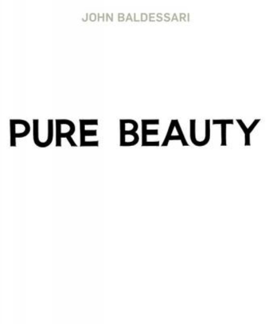 John Baldessari: Pure Beauty, Hardback Book
