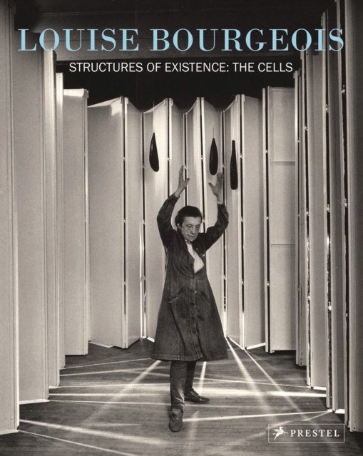 Louise Bourgeois Structures of Existence : The Cells, Hardback Book