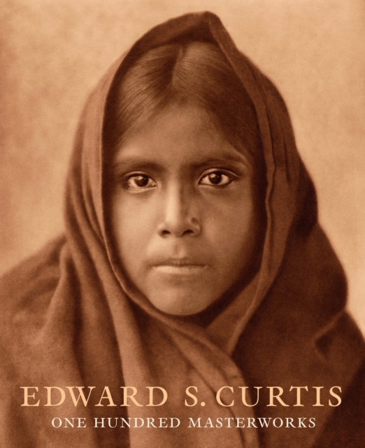 Edward S. Curtis : One Hundred Masterworks, Hardback Book