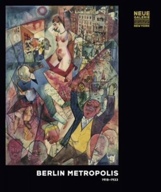 Berlin Metropolis: 1918-1933, Hardback Book