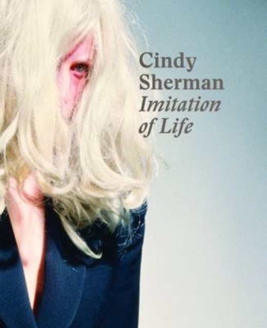 Cindy Sherman: Imitation of Life, Hardback Book