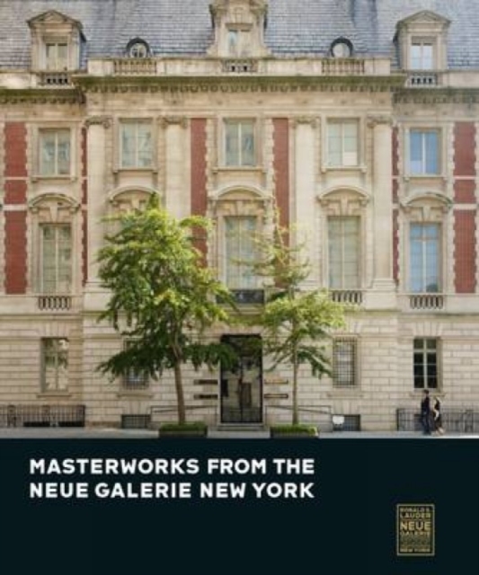 Masterworks from the Neue Galerie New York, Hardback Book