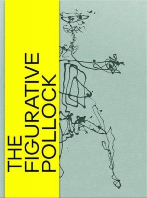 The Figurative Pollock, Hardback Book