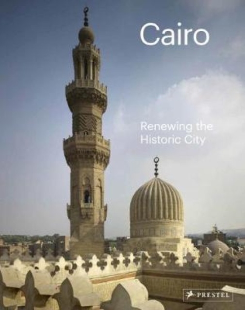 Cairo : Renewing the Historic City, Hardback Book
