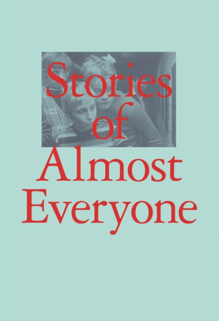 Stories of Almost Everyone, Hardback Book