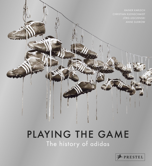 Playing the Game: The History of Adidas, Hardback Book