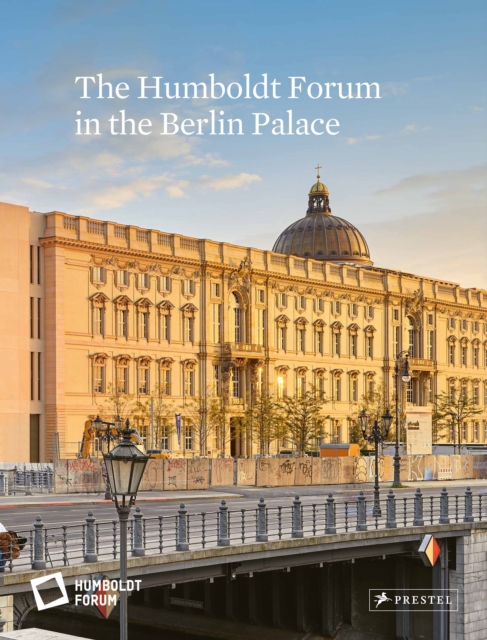 The Humboldt Forum in the Berlin Palace, Hardback Book