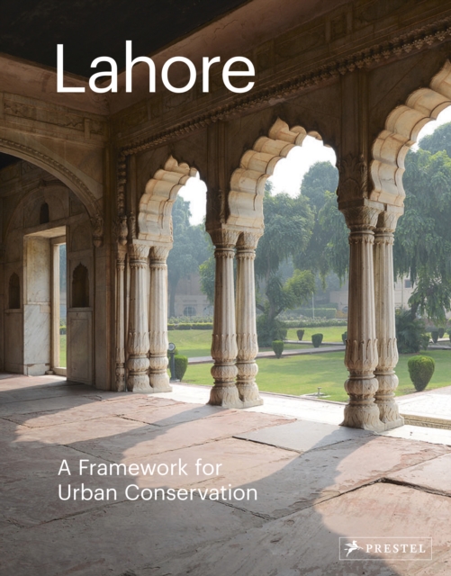 Lahore : A Framework for Urban Conservation, Hardback Book