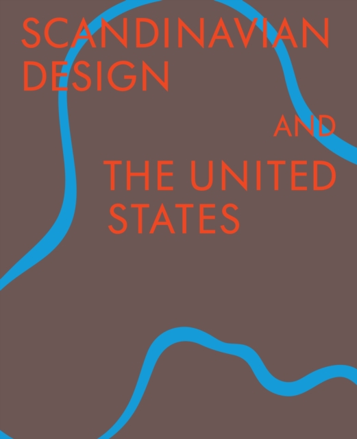 Scandinavian Design & the United States, 1890-1980, Hardback Book
